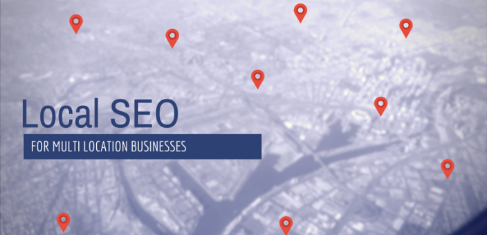 4 Ways To Nail Local SEO For Multi-Location Businesses